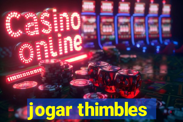 jogar thimbles